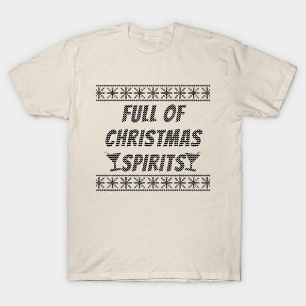 Full Of Christmas Spirits T-Shirt by LunaMay